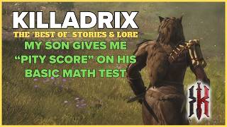 The Killadrix Lore Vault: My Son Gives Me "Pity Score" On His Basic Math Test (Wholesome)