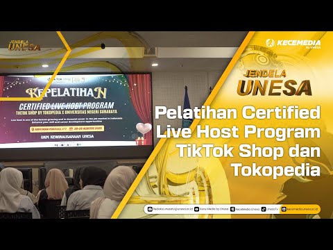 UNESA WINDOW: Certified Live Host Training for TikTok Shop and Tokopedia Programs