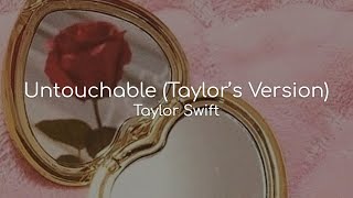 Untouchable (Taylor&#39;s Version) - Taylor Swift (lyrics)