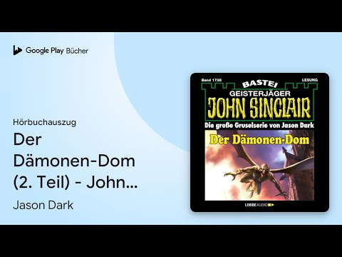 „Der Dämonen-Dom (2. Teil) - John Sinclair, Band…“ von Jason Dark · Hörbuchauszug