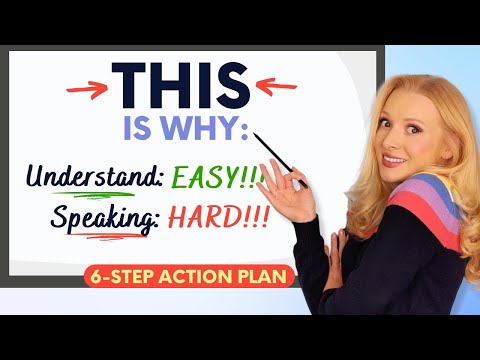 You understand English but can't speak fluently? This is why! (ACTION PLAN!)