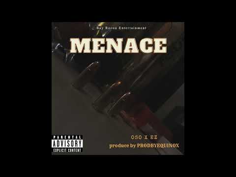 Oso100 x Ez95301 - Menace (Audio) ProdByEquinox