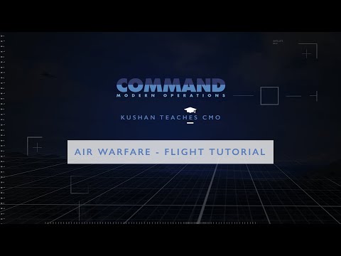 Kushan Teaches CMO || Air Warfare - ep.1: Flight Tutorial