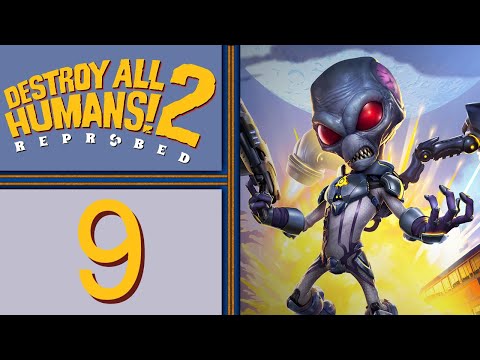 Destroy All Humans 2 Reprobed playthrough pt9 - A New Alien Threat Emerges and Things PICK UP!