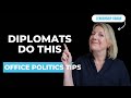 Navigate Office Politics Like A Diplomat