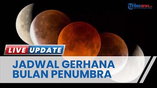 Hari Ini Puncak Gerhana Bulan Penumbra, Bisa Disaksikan di Indonesia dengan Mata Telanjang
