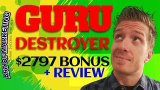 Guru Destroyer Review, Demo, $2797 Bonus, Guru Destroyer Review