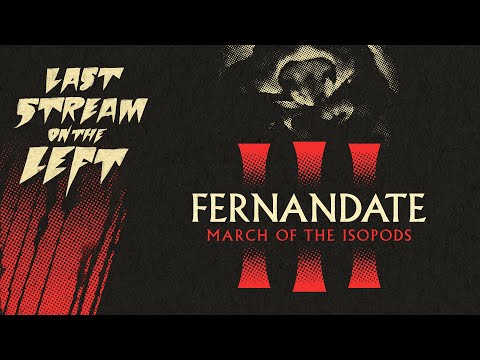 Last Stream On The Left /// June 20th, 2023 - FERNANDATE III: March of the Isopods