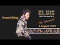 Elvis Presley - Something -  4 August 1970 Rehearsal Version - Re-edited with RCA/Sony audio