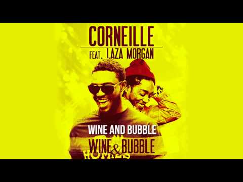 Corneille ft. Laza Morgan - Wine And Bubble (Vidéo Lyrics)