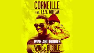 Corneille ft. Laza Morgan - Wine And Bubble (Vidéo Lyrics)