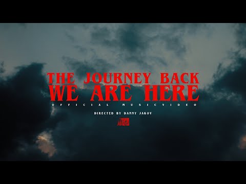 The Journey Back - We Are Here Official Video