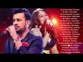 Best Of Atif Aslam Neha Kakkar Atif Aslam Neha Kakkar Romantic Songs Bollywood Hindi SOngs