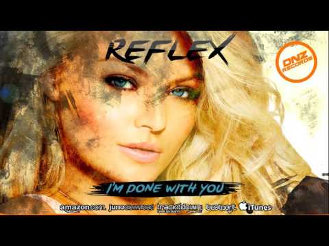 DNZ174 // REFLEX - I'M DONE WITH YOU (Official Video DNZ RECORDS)