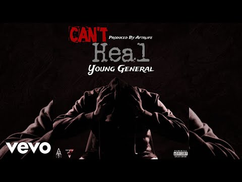 Young General - Can’t Heal (Prod by Aftrlife)