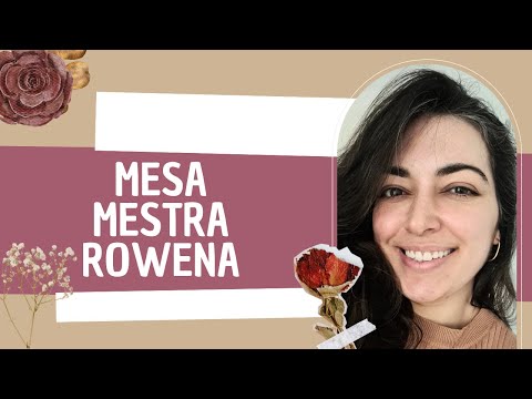 Entenda como funciona: Mesa da Mestra Rowena