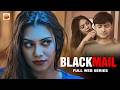 Common Blackmail Full Episodes Romantic Drama Web Series Must Watch HD Webseries
