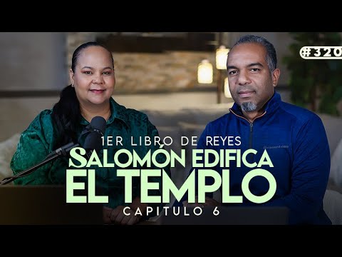 "Salomón Edifica el Templo" Conociendo la Palabra de Dios #320 - Prs. Israel & Virginia