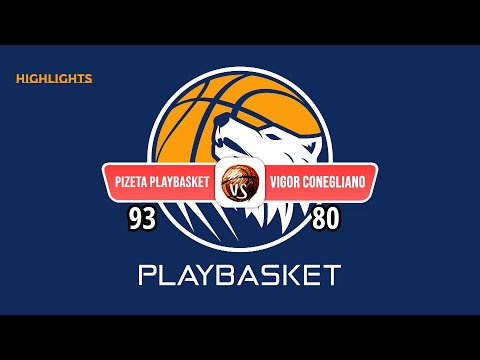 HIGHLIGHTS PIZETA PLAYBASKET VS VIGOR CONEGLIANO