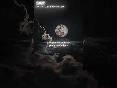 Stereo Love X One The Floor (Lyric) #stereolove #music #lyrics