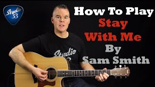 How To Play "Stay With Me" (Sam Smith) Easy Beginner Guitar Lesson