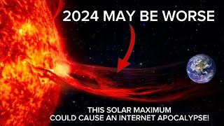 It's Happening The Biggest Solar Storm in 100 years Will Hit Earth in 2024, not 2025..