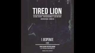 Desperate - Tired Lion