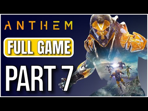 ANTHEM | Gameplay Walkthrough | PART 7 | [HD] [PC] | FULL GAME | NO COMMENTARY | 2020