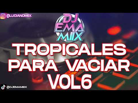 TROPICALES PARA VACIAR VOL 6🍻 - DJ EMA MIIX 2024