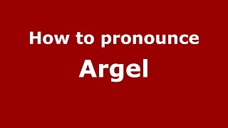 How to pronounce Argel
