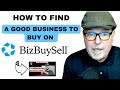 How to Find a GOOD business on BizBuySell - A Step by Step Process