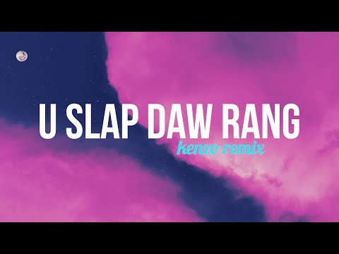 U slap daw rang | Ram Suchiang | Da theh lut 2 | (Kenzo Remix)