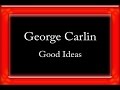 George Carlin - Good Ideas