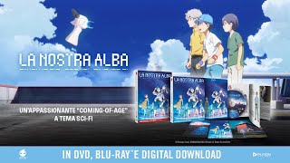 La Nostra Alba - Break of Dawn | Disponibile in home video