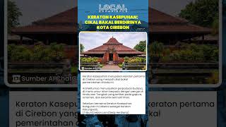 Mengenal Sejarah Keraton Kasepuhan! Cikal Bakal Berdirinya Pemerintahan Kota Cirebon saat Ini