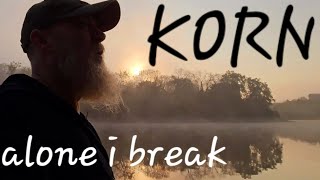 KORN - Alone I Break