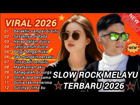 SLOW ROCK MELAYU TERBARU 2026💔Berakhir Sampai Di Sini//Cocok Untuk Menemani Perjalanan Dan Santai 