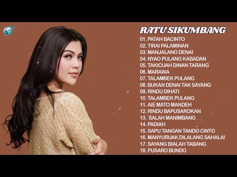 LAGU MINANG TERBAIK RATU SIKUMBANG FULL ALBUM 2020 LAGU MINANG TERBARU-PATAH BACINTO,TIRAI PALAMINAN