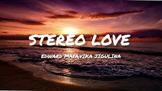 Edward Maya, Vika Jigulina - Stereo love(Lyrics)