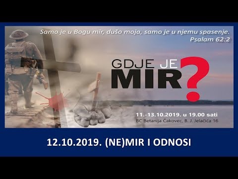 12.10.2019. (NE)MIR I ODNOSI (2. večer evangelizacije "Gdje je mir?")