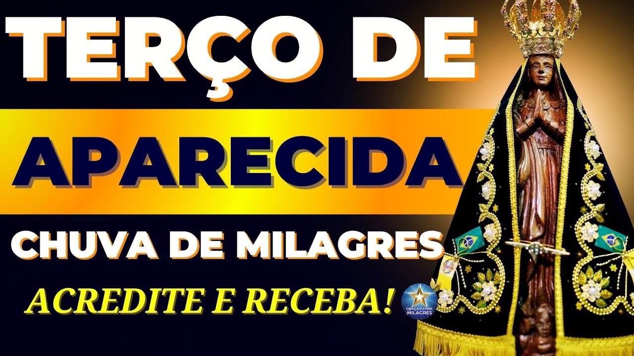 📿TERÇO DE APARECIDA 🙌FAÇA E RECEBA UMA CHUVA DE MILAGRES🙏