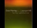 Lauryn Hill & Bob Marley - Turn Your Lights Down ...