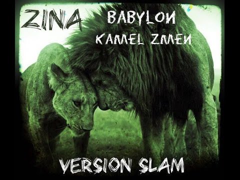 zina slam   Babylon & Kamel Zmen with Lyrics