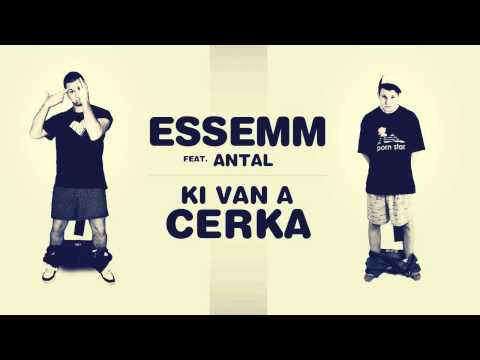 Essemm - Ki van a cerka feat. Antal (Official)