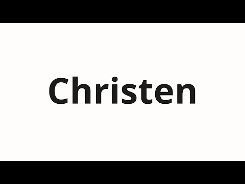 How to pronounce Christen