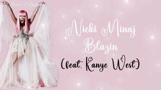 Nicki Minaj – Blazin (feat. Kanye West) | Lyrics (4K &amp; 320kbs)