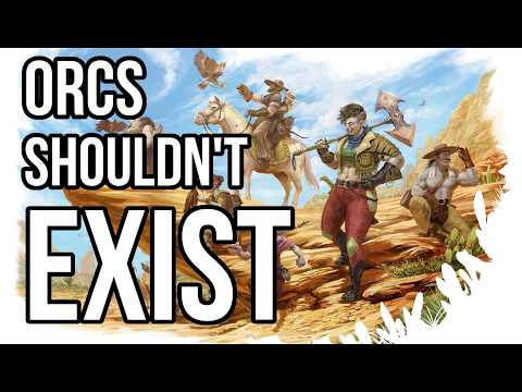 We Never Should Have Made Orcs