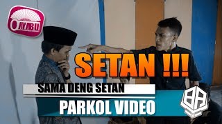 Download lagu SAMA DENG SETAN ( Parkol #15 ) mp3 Download lagu SAMA DENG SETAN ( Parkol #15 ) mp3