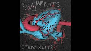 Music video thumbnail preview for Swamp Rats - I Will Not Be Afraid by Swamp Rats