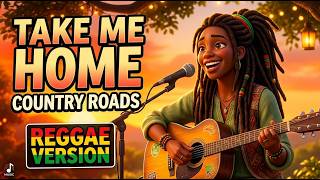 Download lagu Take Me Home Country Roads Reggae Cover SO RELAXING AND SMOOTH | Chill Easy Listening Vibes New mp3